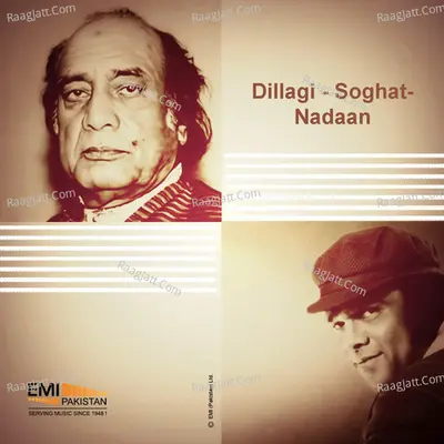 Dillagi / Soghat / Nadaan - Mehdi Hassan cover album