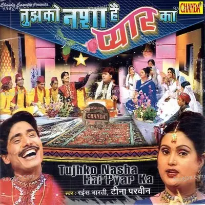 Tujhko Nasha Hai Pyar Ka - Raeesh Bharti cover album