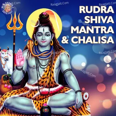 Rudra Shiva Mantra & Chalisa - Traditional cover album