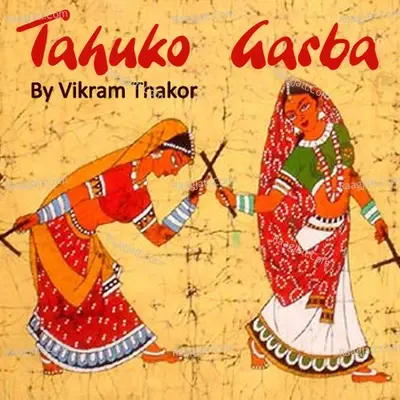 Tahuko Garba By Vikram Thakor - Vikram Thakor cover album