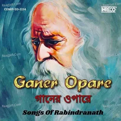 Ganer Opare - Songs Of Rabindranath - Rabindranath Tagore cover album