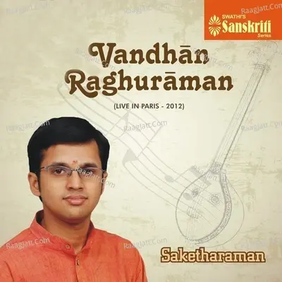 Vandhan Raghuraman (Live) - Saketha Raman cover album