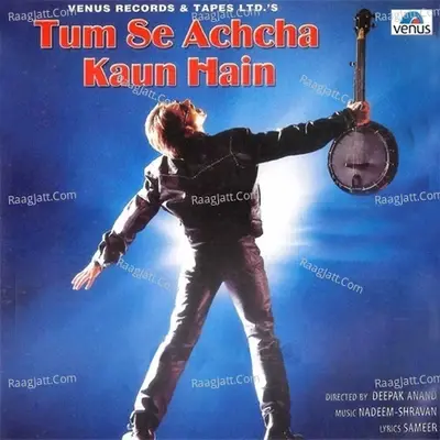 Tum Se Achcha Kaun Hai - Nadeem- Shravan cover album