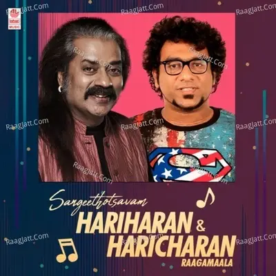 Sangeethotsavam - Hariharan & Haricharan Raagamaala -  cover album