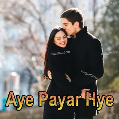 Aye Payar Hye - Wazir Ahmad Tooti cover album