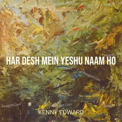 Har Desh Mein Yeshu Naam Ho - Kenny Edward cover album