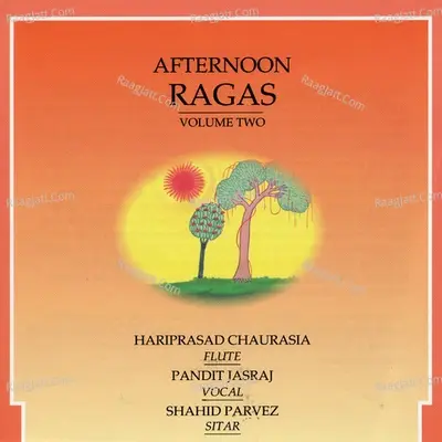 Afternoon Ragas - Volume 2 - Hariprasad Chaurasia cover album