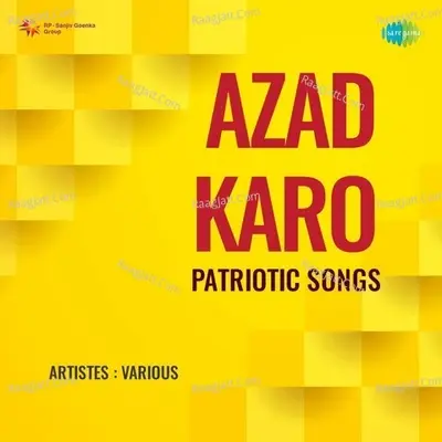 Azad Karo - Patriotic Songs - Satya Chowdhury cover album