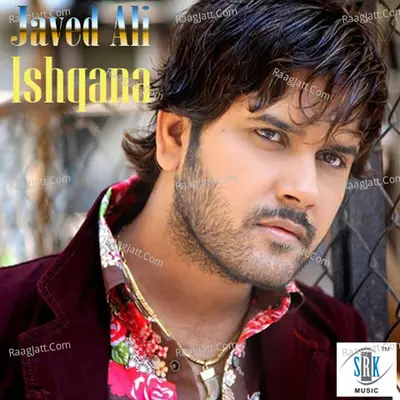 Ishqana - Javed Ali cover album