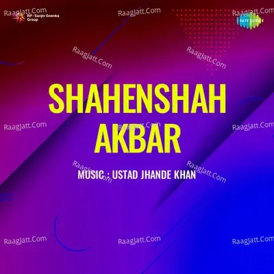 Shahenshah Akbar - Ustad Jhande Khan cover album