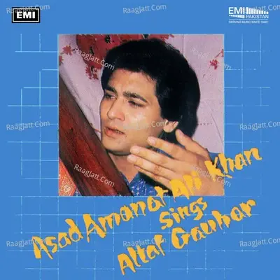 Asad Amanat Ali Khan Sings Altaf Gauhar - Asad Amanat Ali Khan cover album