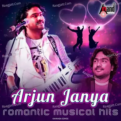 Arjun Janya Romantic Musical Hits - Arjun Janya cover album