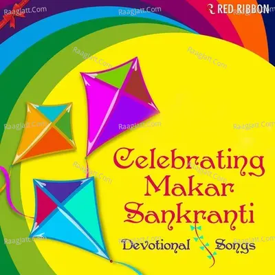 Celebrating Makar Sankranti - Devotional Songs - Lalitya Munshaw cover album