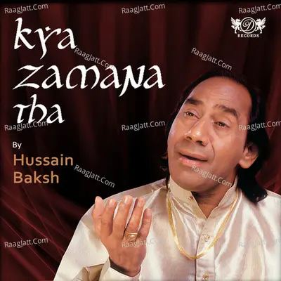 Kya Zamana Tha - Hussain Baksh cover album