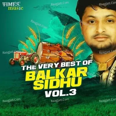 The Very best of Balkar Sidhu Vol.3 - Sachin Ahuja cover album