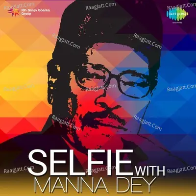 Selfie With Manna Dey - Manna Dey cover album