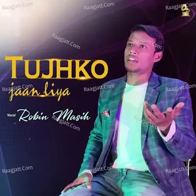 Tujhko Jaan Liya - Robin Masih cover album