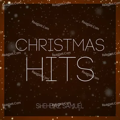 Christmas Hits - Shehbaz Samuel cover album