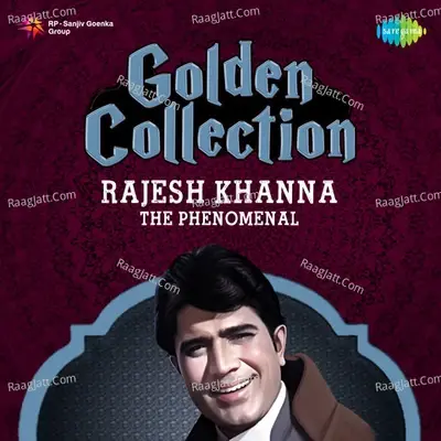 Golden Collection Rajesh Khanna The Phenomenal - Kishore Kumar cover album