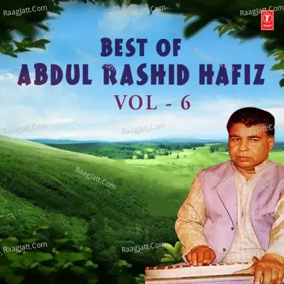 Best Of Abdul Rashid Hafiz Vol-6 - Abdul Rashid Hafiz cover album