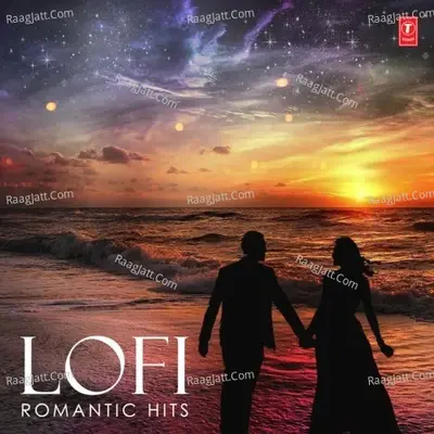 Lofi Romantic Hits - Mithoon cover album