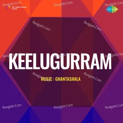 Keelugurram - Ghanatasala cover album