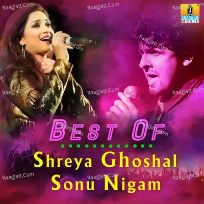 Best of Shreya Ghoshal & Sonu Nigam - Shreya Ghoshal cover album