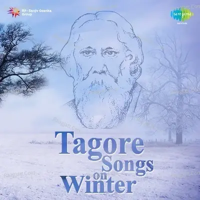 Elo Je Sheeter Bela Tagor Songs on Winter - Rabindranath Tagore cover album