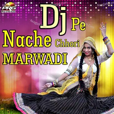 Dj Pe Nache Chhori Marwadi - Raju Mewari cover album