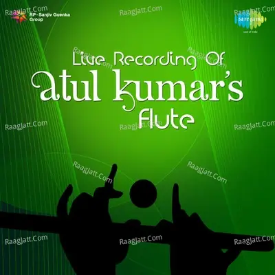 Live Recording Of Atul Kumar's Flute - Atul Kumar cover album