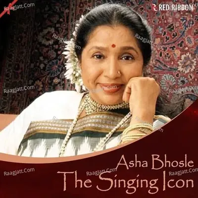 Asha Bhosle- The Singing Icon - Asha Bhosle cover album