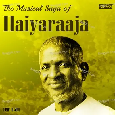 The Musical Saga of Ilaiyaraaja - Ilayaraaja cover album