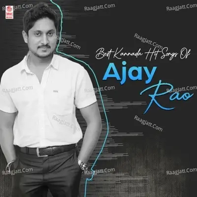 Best Kannada Hit Songs Of Ajay Rao - J Anoop Seelin cover album