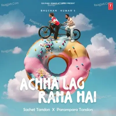 Achha Lag Raha Hai - Sachet Tandon cover album