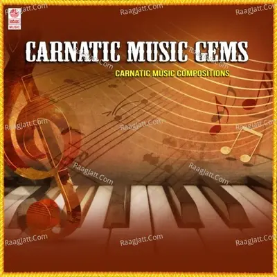 Carnatic Music Gems - Carnatic Music Compositions - Sangeetha cover album