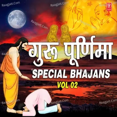 Guru Purnima Special Bhajans Vol-2 - Shailendra Bharti cover album