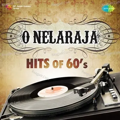 O Nelaraja Hits Of 60s - Ghanatasala cover album