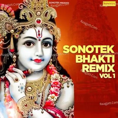 Sonotek Bhakti Remix Vol 1 - Priyanka Rani cover album