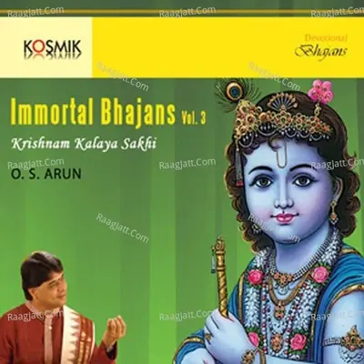 Immortal Bhajans Vol. 3 (Krishnam Kalaya Sakhi) - O.S.Arun cover album