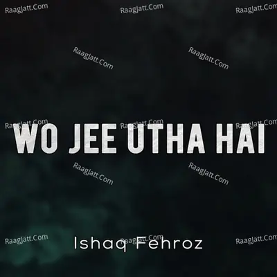 Wo Jee Utha Hai -  cover album