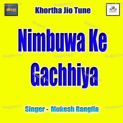 Nimbuwa Ke Gachhiya - Mukesh Rangila cover album