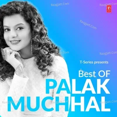 Best Of Palak Muchhal - Palak Muchhal cover album