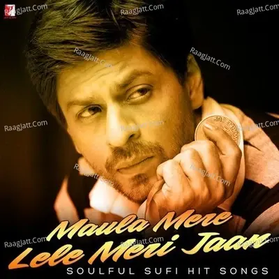 Maula Mere Lele Meri Jaan - Soulful Sufi Hit Songs - Rahat Fateh Ali Khan cover album