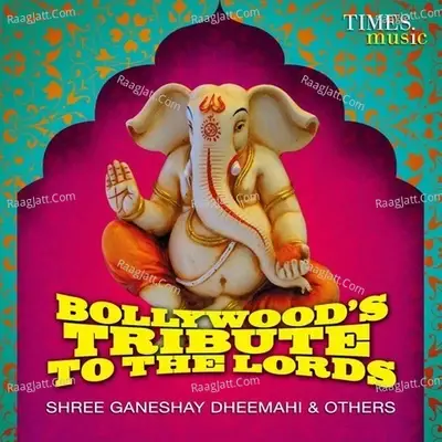 Bollywood's Tribute To The Lords- Shree Ganeshay Dheemahi & Others - Shankar Mahadevan cover album