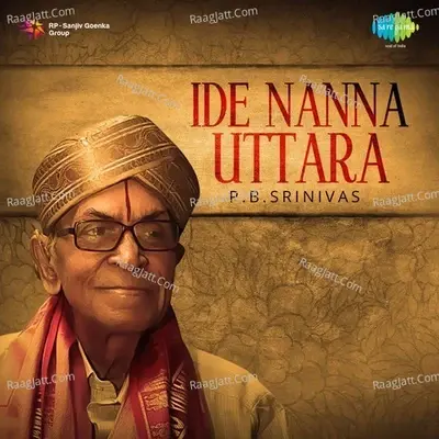 Ide Nanna Uttara - P.B. Sreenivas - P.B. Sreenivas cover album