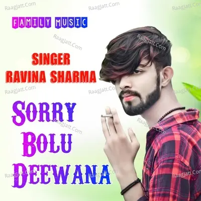 Sorry Bolu Deewana - Ravina Sharma cover album