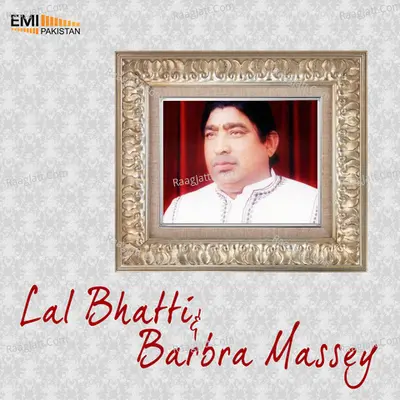 Lal Bhatti & Barbra Massey - Lal Bhatti cover album