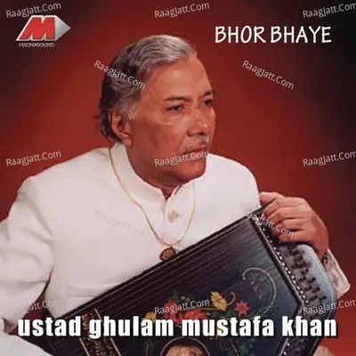 Bhor Bhayee - Ustad Ghulam Mustafa Khan cover album