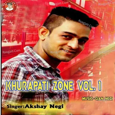 Khurapati Zone, Vol. 1 - Akshay Negi cover album