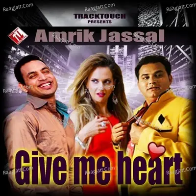 Give Me Heart - Amrik Jassal cover album